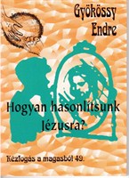 Hogyan hasonlítsunk Jézusra?