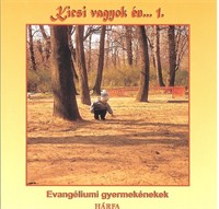 Kicsi vagyok én... 1. (CD)