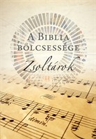 A Biblia bölcsessége: Zsoltárok (keménytáblás)