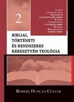 Bibliai, történeti és rendszeres keresztyén teológia 2.