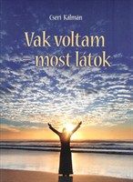 Vak voltam - most látok