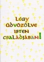 Légy üdvözölve Isten családjában! (Füzet)