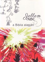 Jellem ABC a Biblia alapján (Keménytáblás)