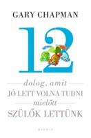 12 dolog, amit jó lett volna tudni, mielőtt szülők lettünk (Papír)