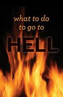 What to Do to Go to Hell (pack of 10) (Tract)