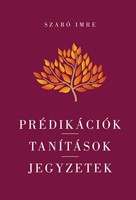 Prédikációk - Tanítások - Jegyzetek