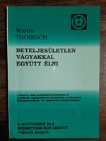 Beteljesületlen vágyakkal együtt élni (Papír) [Antikvár könyv]