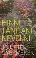 Hinni tanítani nevelni - Jöjjetek gyermekek (papír) [Antikvár könyv]