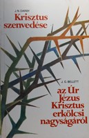 Krisztus szenvedése - Gondolatok az Úr Jézus Krisztus erkölcsi nagyságáról