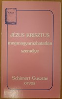 Jézus Krisztus megmagyarázhatatlan személye