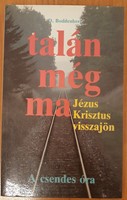 Talán még ma... - A Csendes óra (Papír) [Antikvár könyv]