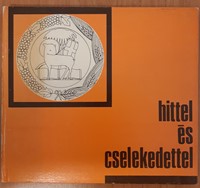 Hittel és cselekedettel (Keménytáblás) [Antikvár könyv]