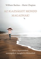 Az igazságot mondd magadnak!