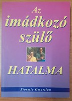 Az imádkozó szülő hatalma (Papír) [Antikvár könyv]