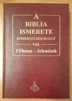 A Biblia ismerete VIII. (1Thesszalonika-Jelenések) (Keménytáblás) [Antikvár könyv]