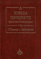 A Biblia ismerete VIII. (1Thesszalonika-Jelenések)