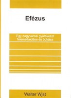 Efézus - Egy nagyvárosi gyülekezet felemelkedése és bukása (papír)