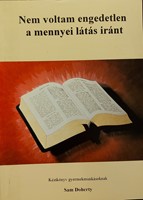 Nem voltam engedetlen a mennyei látás iránt (Papír) [Antikvár könyv]