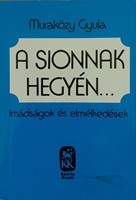 A Sionnak hegyén... (Papír) [Antikvár könyv]