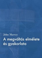 A megváltás elmélete és gyakorlata (Papír) [Book]