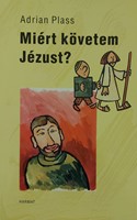 Miért követem Jézust? (Papír) [Antikvár könyv]