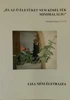 És az ő életüket nem kímélték mindhalálig (Papír) [Antikvár könyv]