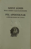 Szent János evangéliuma és a rómabeliekhez írt levél egy kötetben, Károli forsítás (Füzetkapcsolt) [Antikvár könyv]