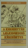 A keresztyén lelkigondozó kézikönyve (Papír) [Antikvár könyv]