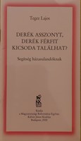 Derék asszonyt, derék férfit kicsoda találhat?