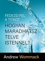 Fedezd fel a titkot: Hogyan maradhatsz telve Istennel? (papír)