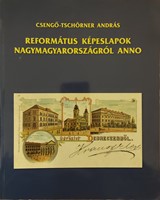 Református képeslapok Nagymagyarországról anno (Papír) [Antikvár könyv]