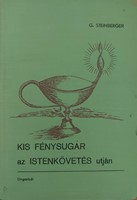 Kis fénysugár az istenkövetés utján (Keménytáblás) [Antikvár könyv]