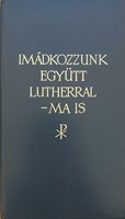 Imádkozzunk együtt Lutherral - ma is (Keménytáblás) [Antikvár könyv]