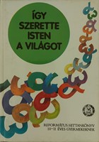 Így szerette Isten a világot (Keménytáblás) [Antikvár könyv]