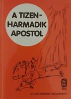 A tizenharmadik apostol (Keménytáblás) [Antikvár könyv]