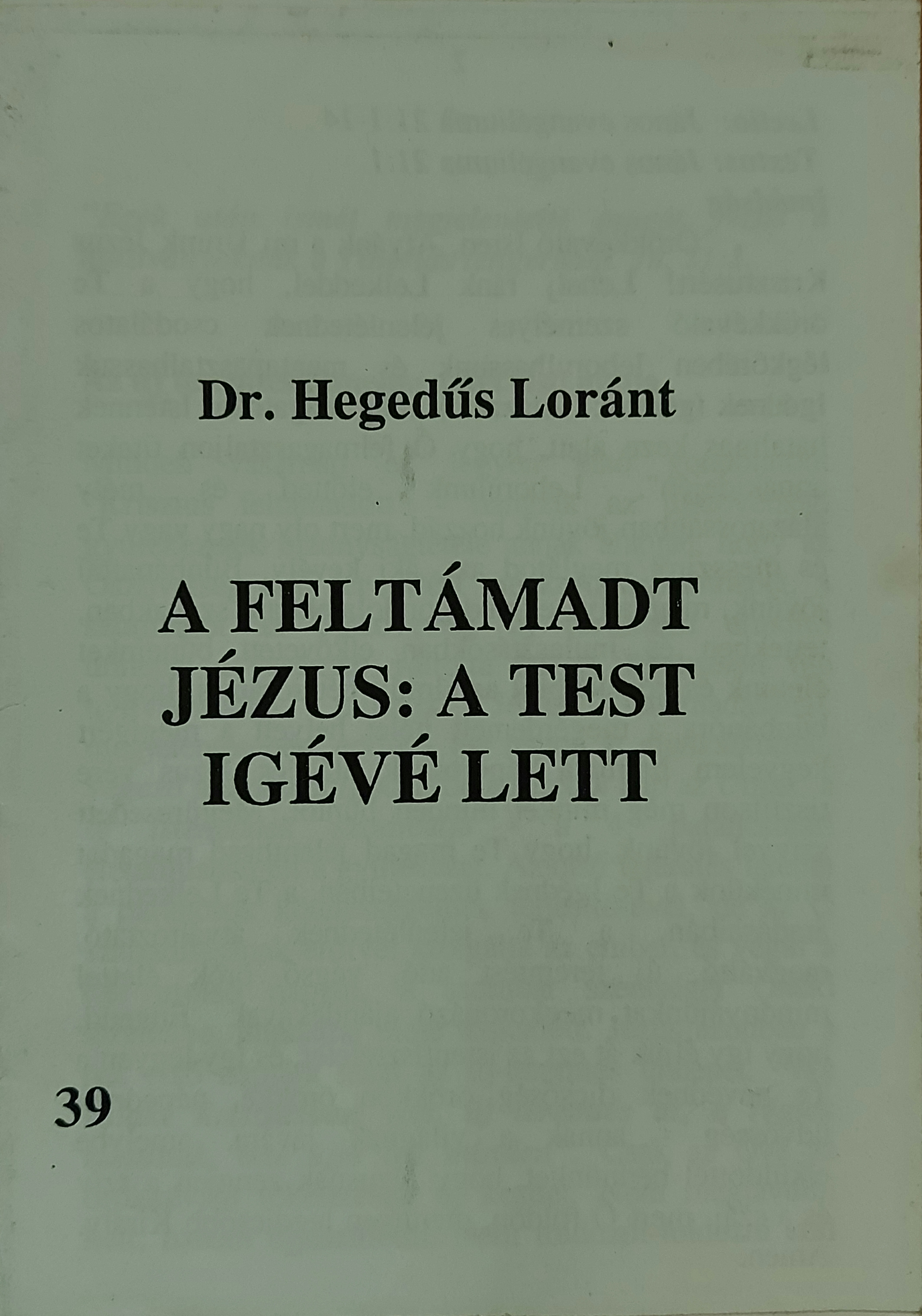 A feltámadt Jézus: A test igévé lett