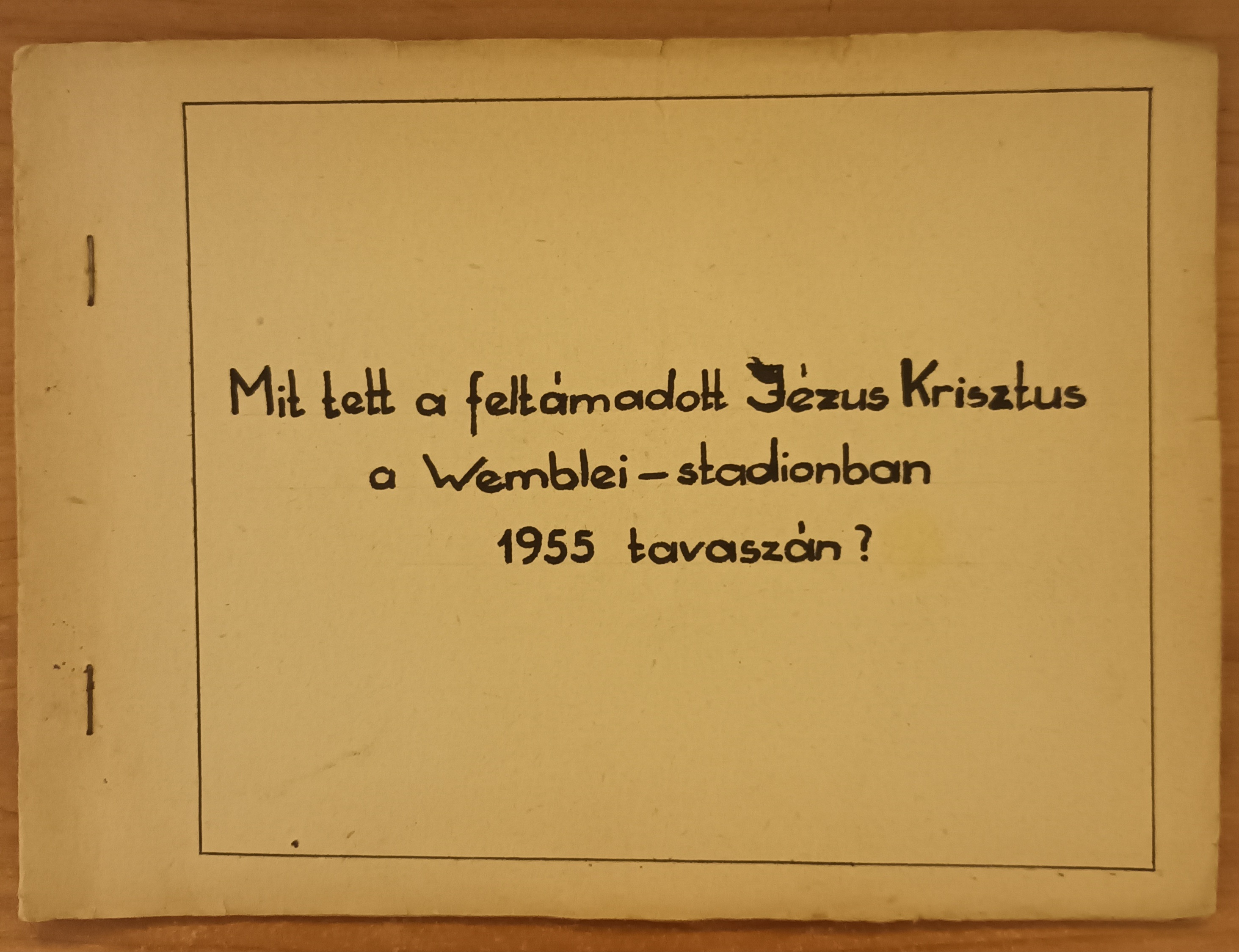 Mit tett a feltámadott Jézus Krisztus a Wemblei-stadionban 1955 tavaszán?