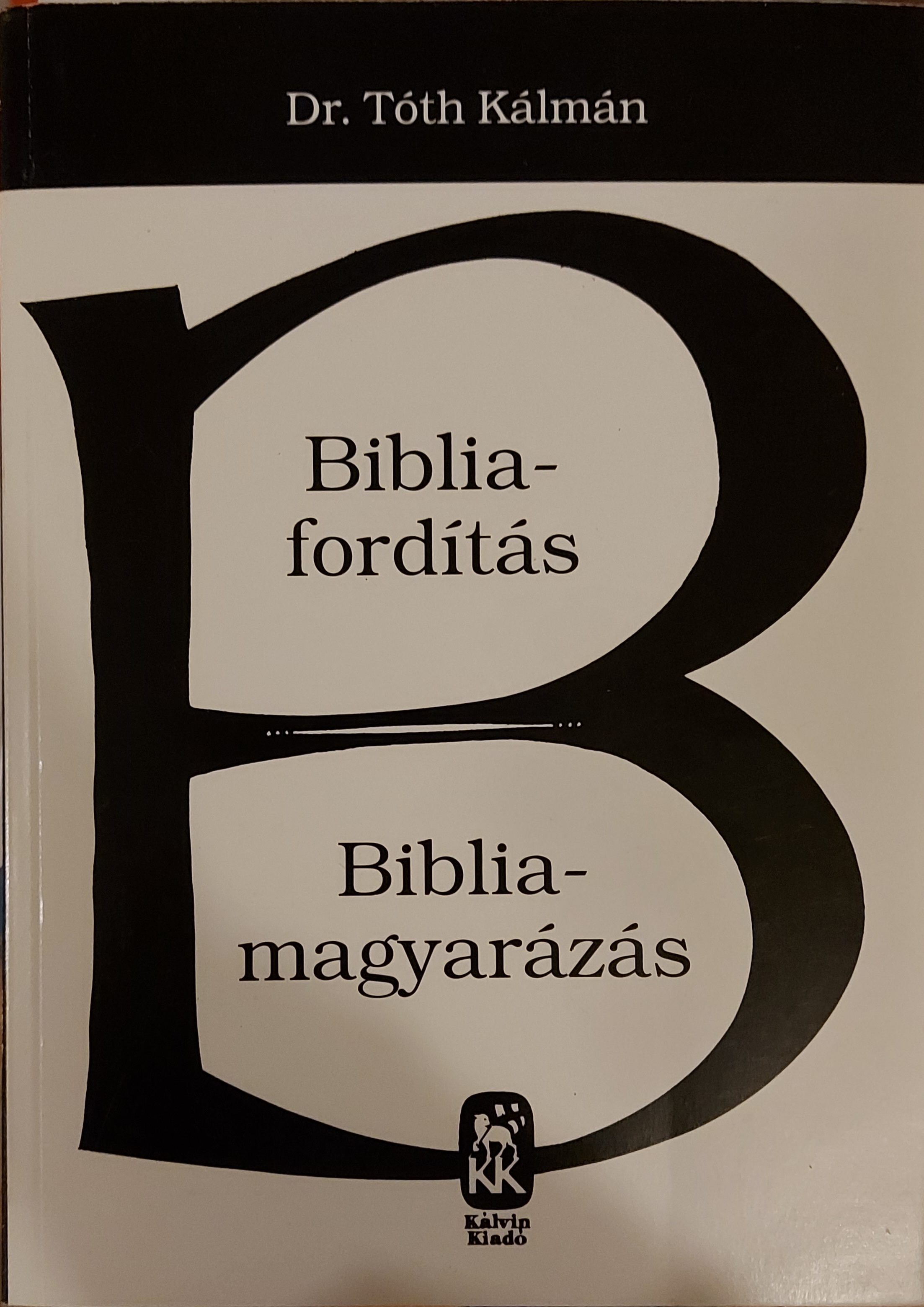 Bibliafordítás – Bibliamagyarázás