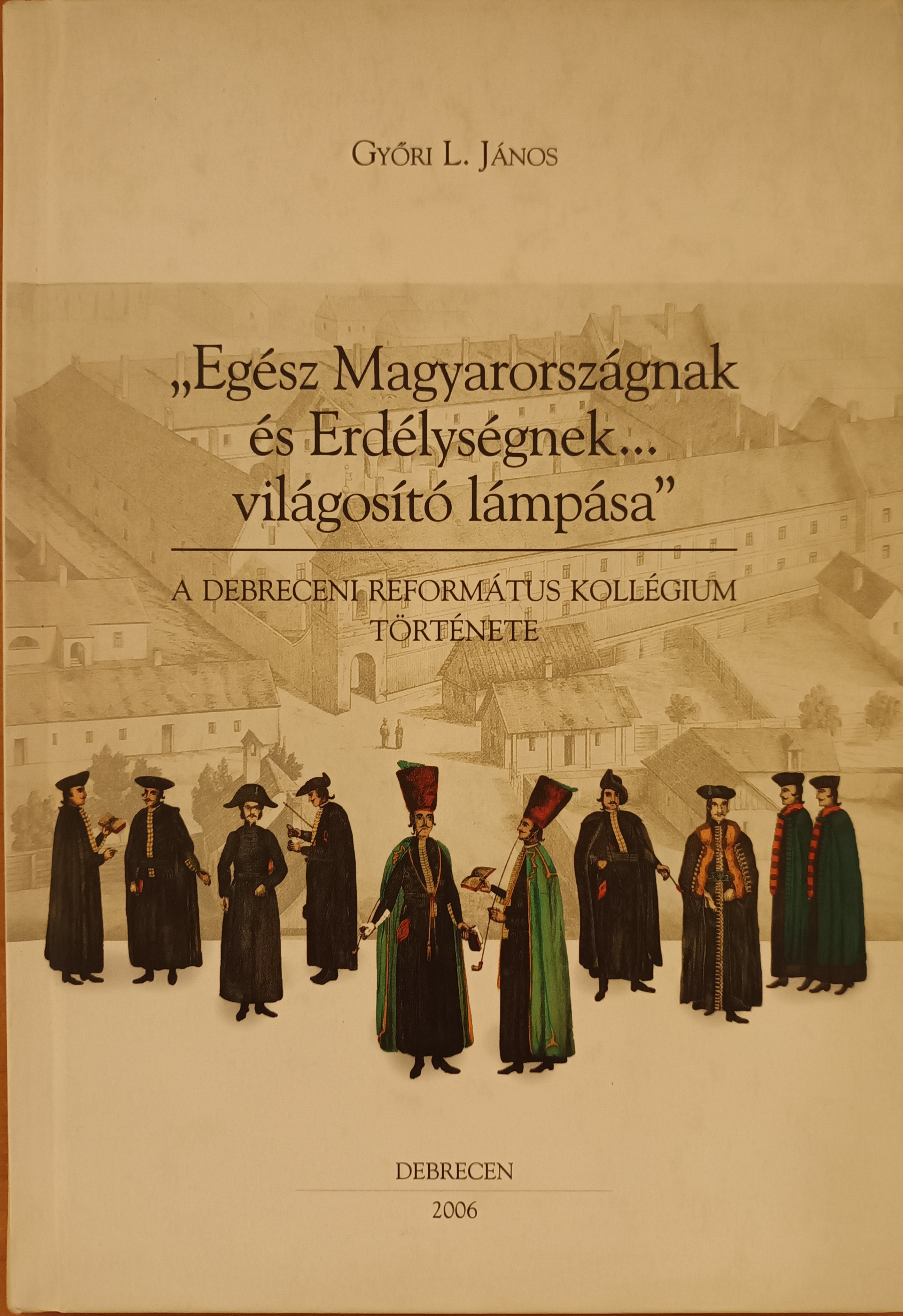 Egész Magyarországnak és Erdélységnek... világosító lámpása
