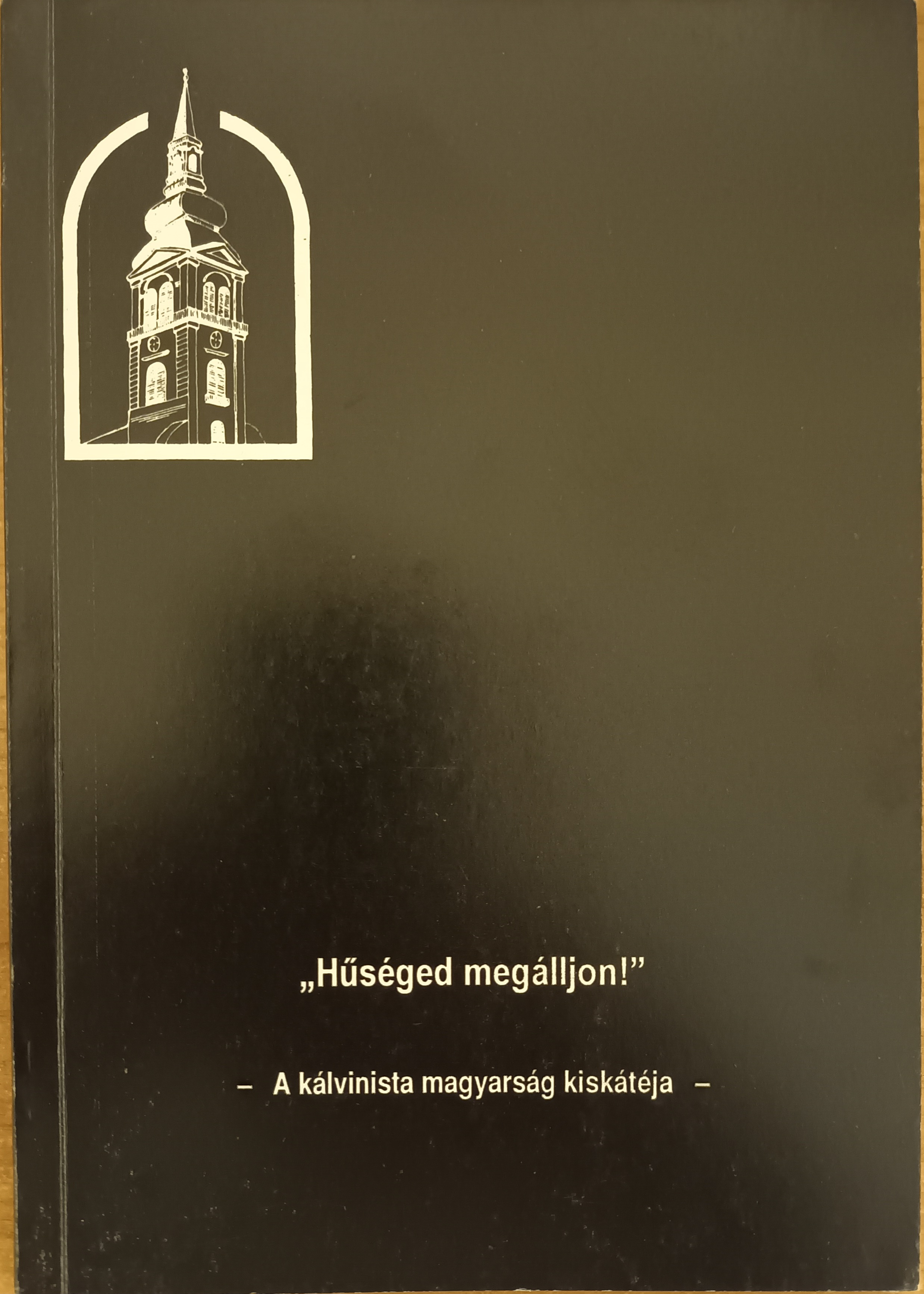 Hűséged megálljon!
