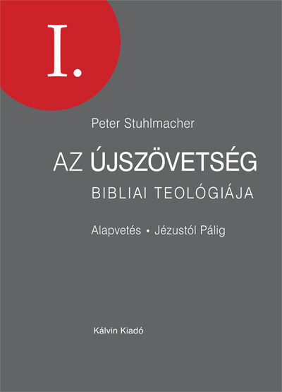 Az Újszövetség bibliai teológiája I.