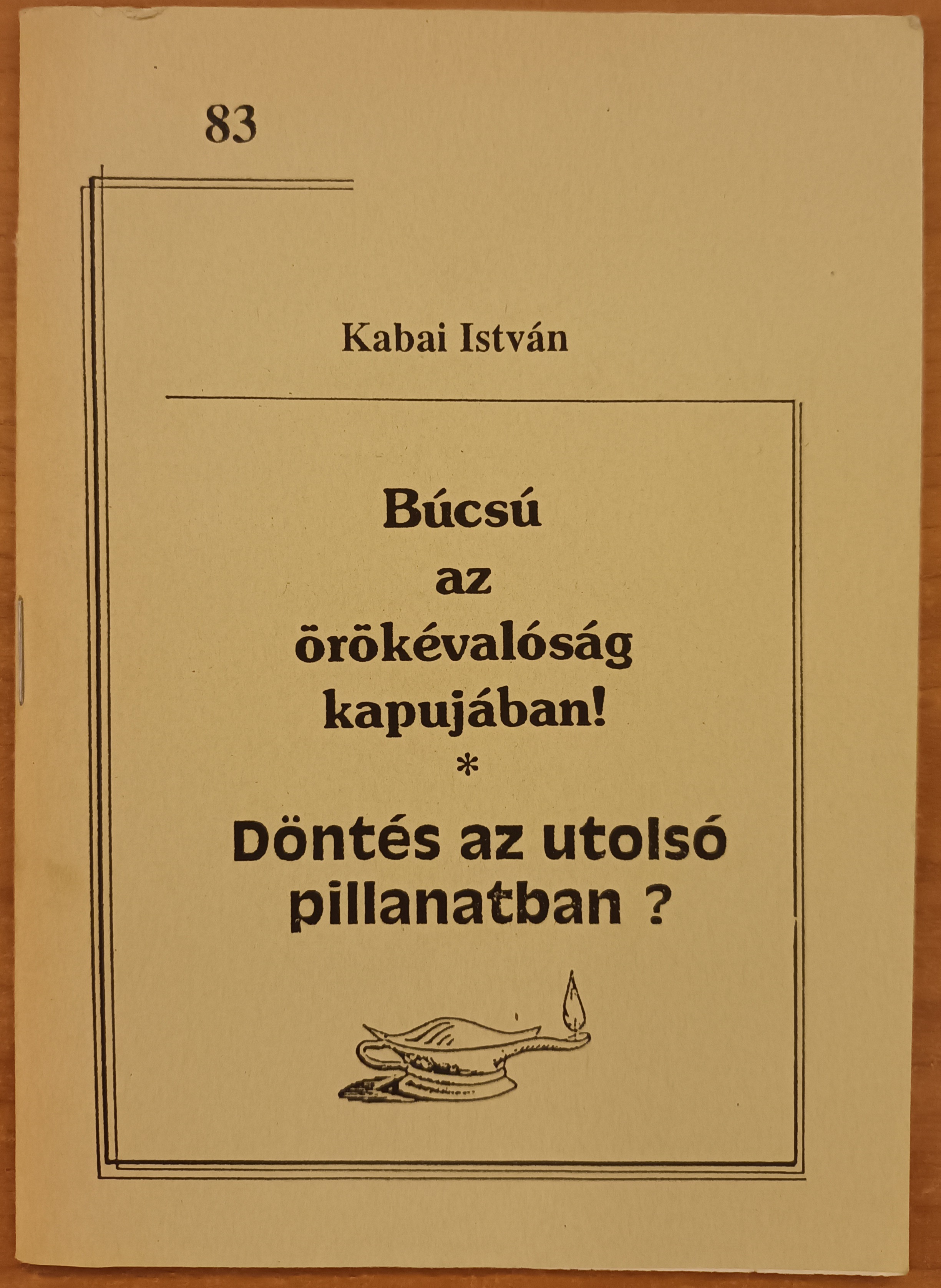 Búcsú az örökkévalóság kapujában!