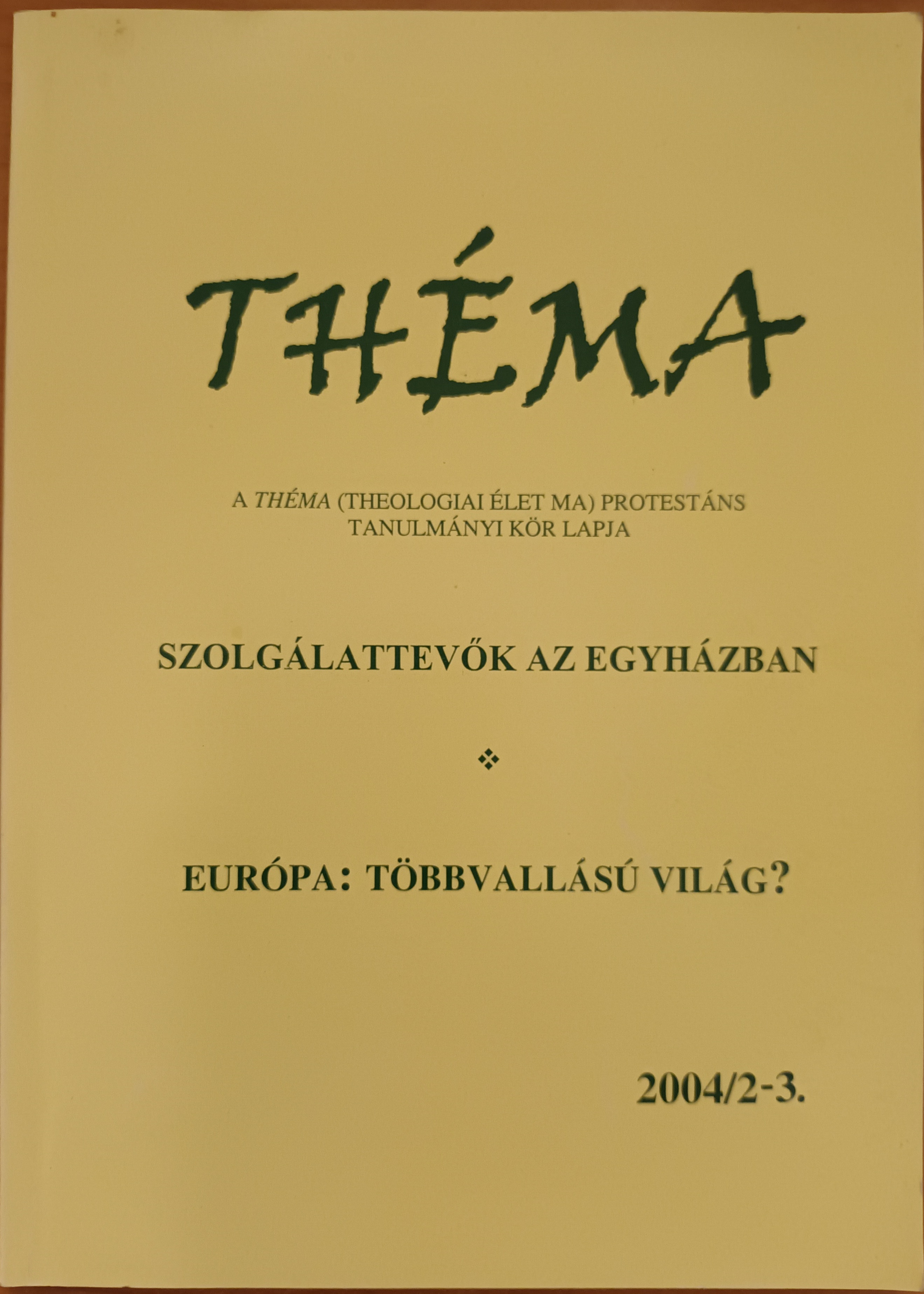 THÉMA - A Protestáns Tanulmányi Kör lapja 2004/2-3. szám