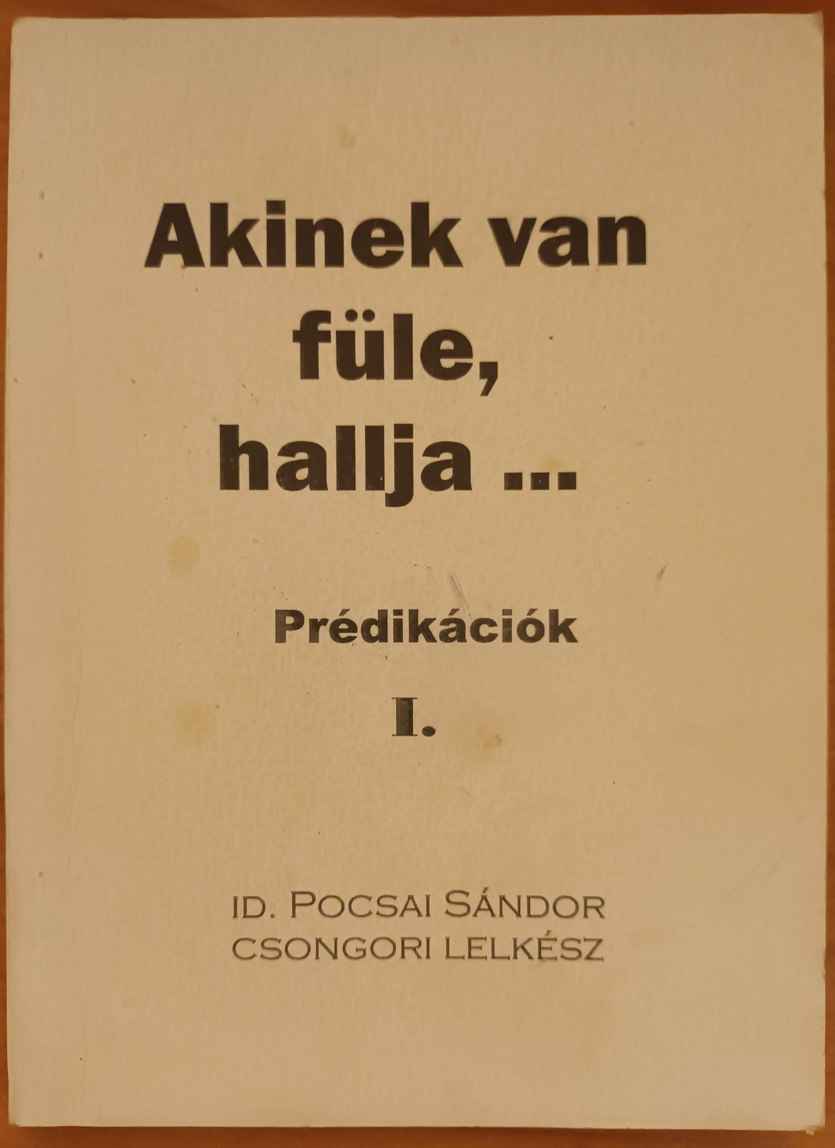 Akinek van füle, hallja...