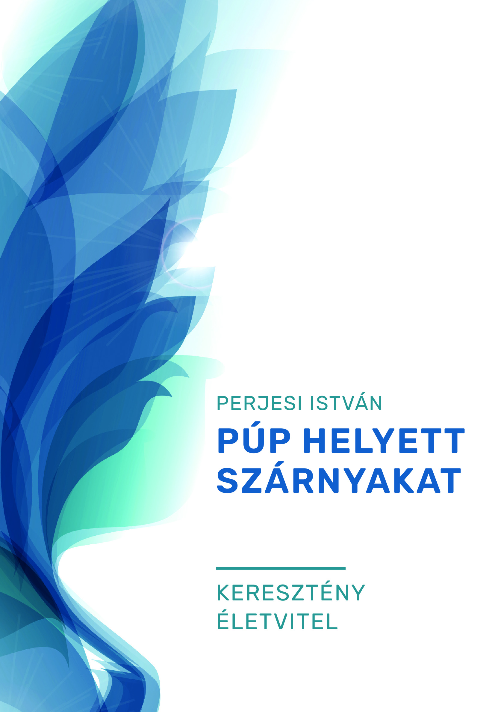 Púp helyett szárnyakat