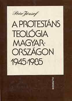 A protestáns teológia Magyarországon 1945-1985