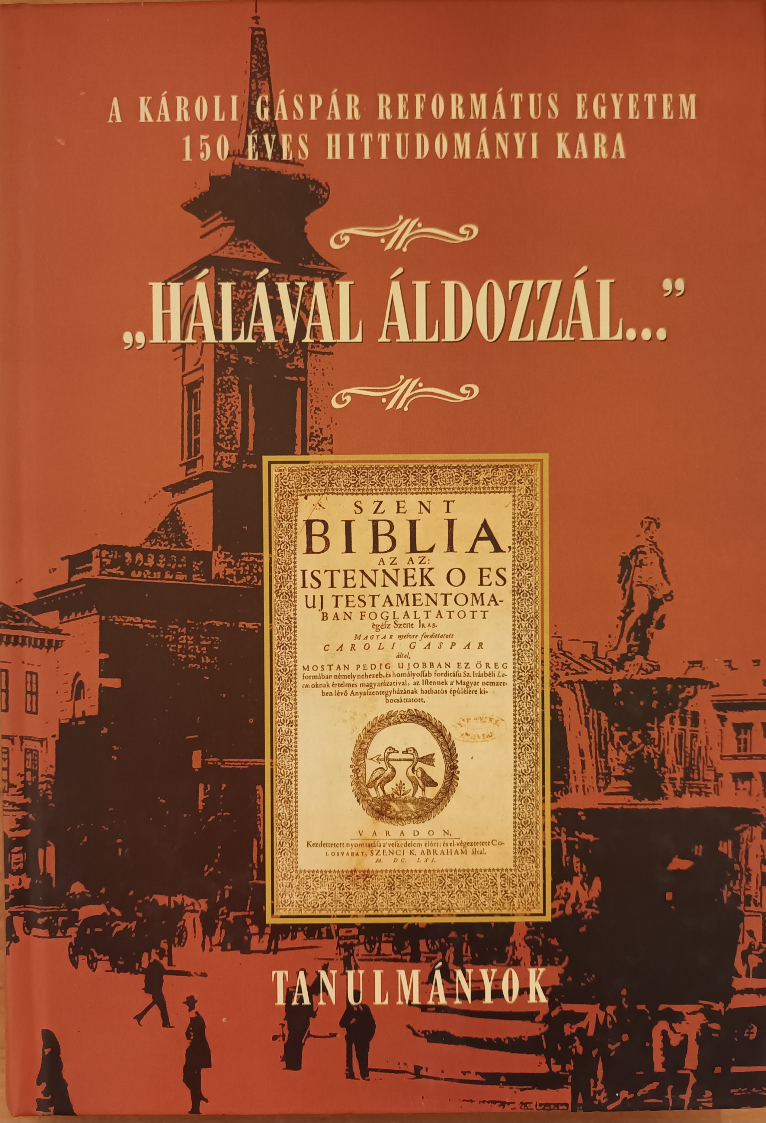 Hálával áldozzál...