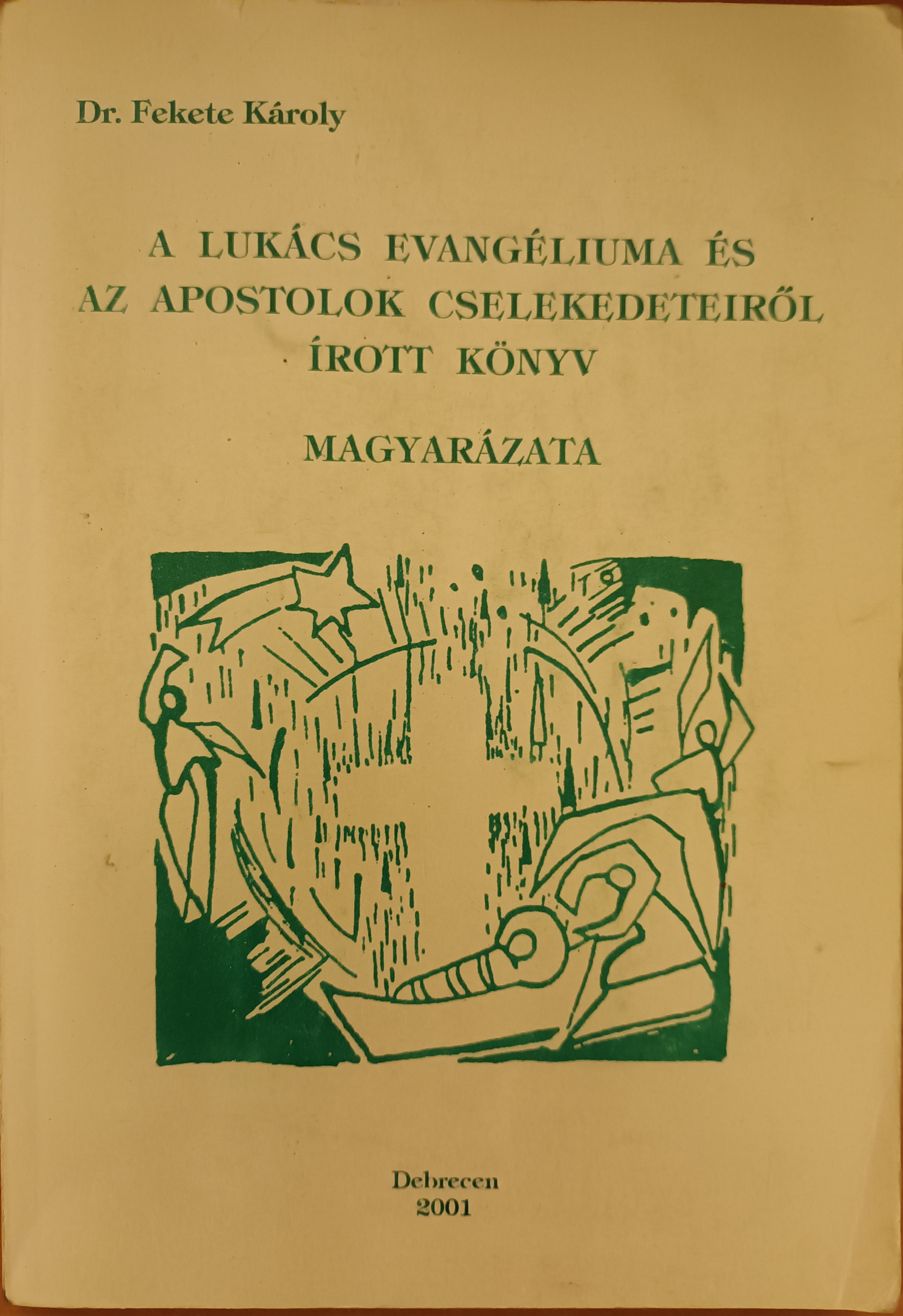 A Lukács evangéliuma és az Apostolok cselekedeteiről írt könyv magyarázata