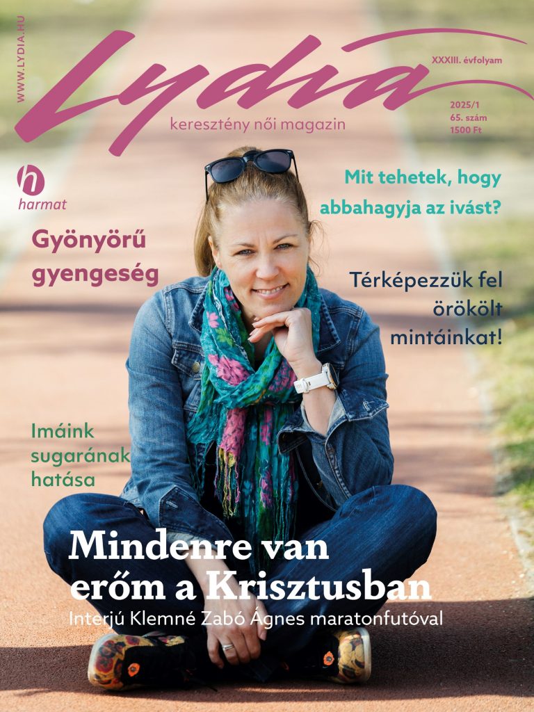 Lydia magazin – 2025/1 (nyár) - Keresztyén folyóirat nőknek