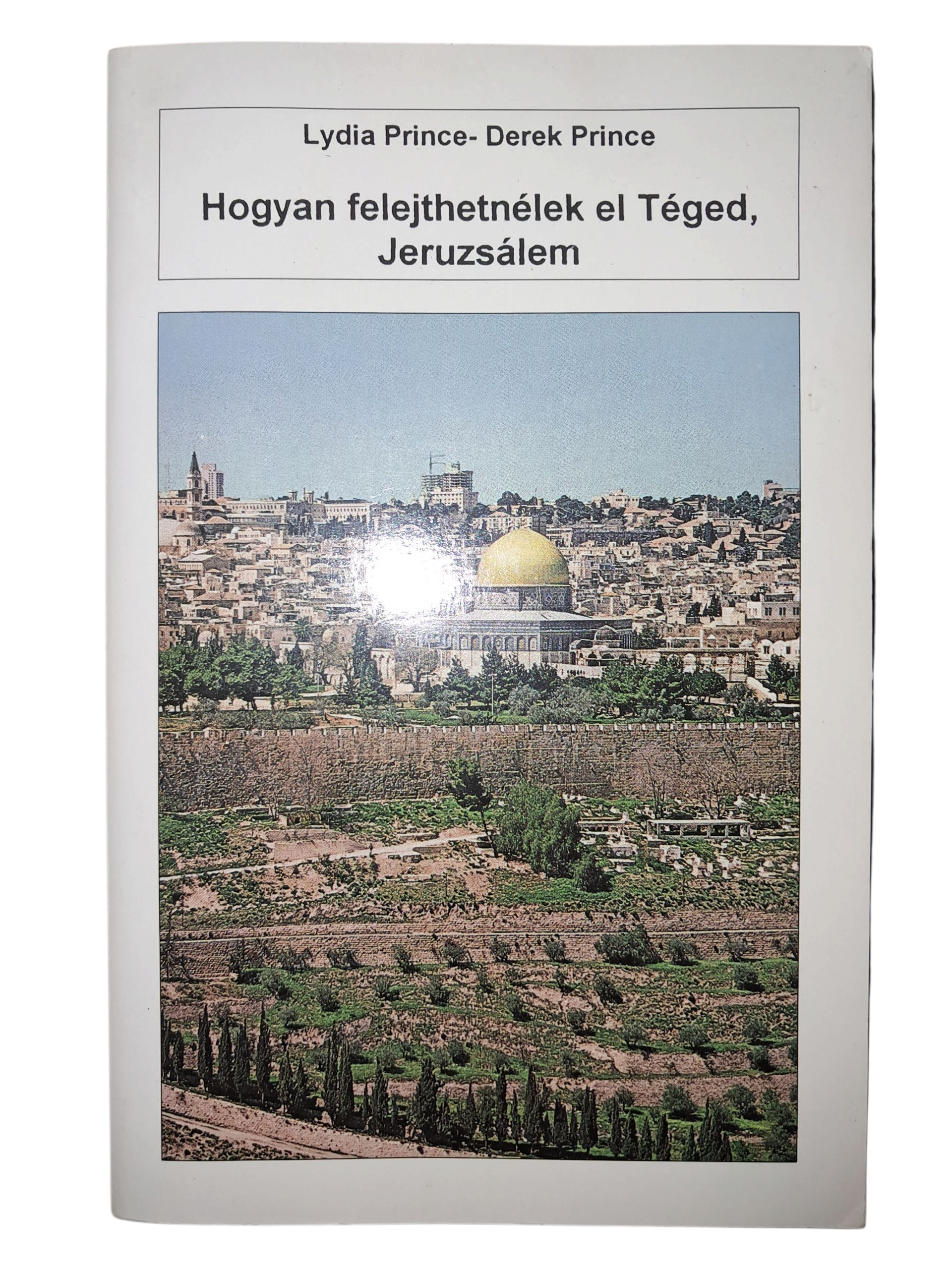 Hogyan felejthetnélek el Téged, Jeruzsálem